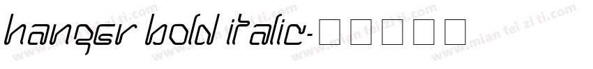 Hanger Bold Italic字体转换